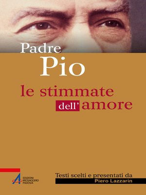 cover image of Padre Pio. Le stimmate dell'amore
